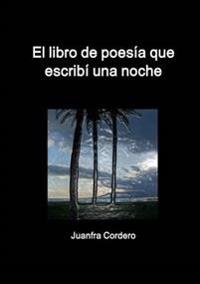 El Libro De Poesia Que Escribi UNA Noche