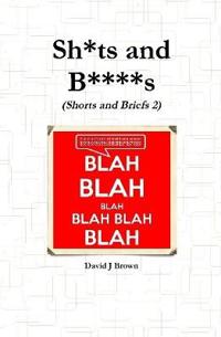 Sh*ts and B****s