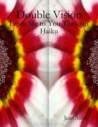 Double Vision: From Me to You Through Haiku