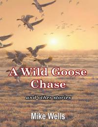 Wild Goose Chase: And Other Stories