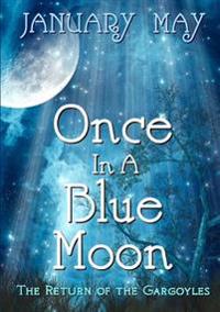 Once in A Blue Moon