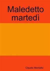 Maledetto Martedi