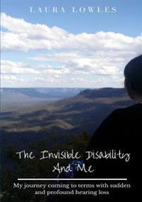The Invisible Disability and Me