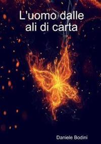 L'Uomo Dalle Ali Di Carta