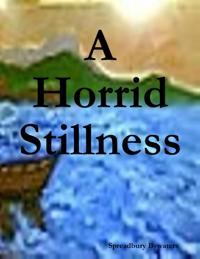 Horrid Stillness