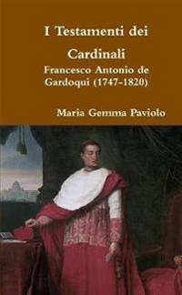 I Testamenti Dei Cardinali: Francesco Antonio De Gardoqui (1747-1820)