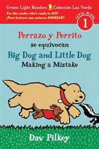 Bokomslag for Big Dog and Little Dog Making a Mistake/Perrazo Y Perrito Se Equivocan: Bilingual English-Spanish