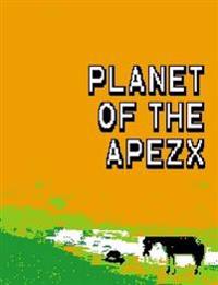 Planet of the Apezx