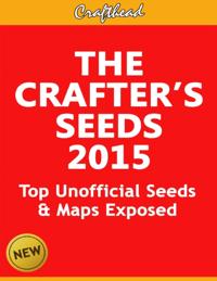 Crafter's Seeds 2015: Top Unofficial Minecraft Seeds & Maps Exposed