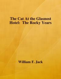 Cat At the Glasnost Hotel: The Rocky Years