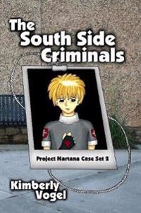 The South Side Criminals: Project Nartana Case Set 2