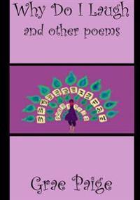 Why Do I Laugh and Other Poems