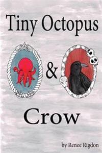 Tiny Octopus & Crow