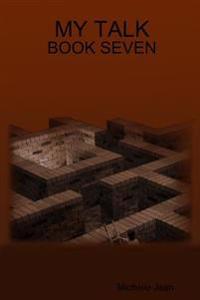 My Talk - Book Seven