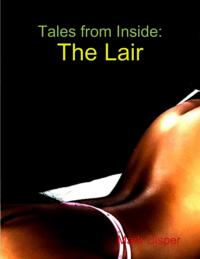 Tales from Inside: The Lair