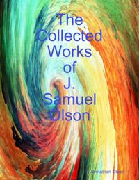 Collected Works of J. Samuel Olson
