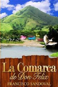 La Comarca De Don Felix