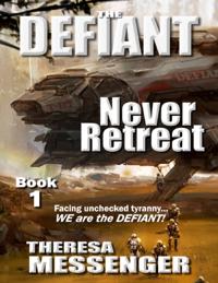 Defiant: (Never Retreat Book #1)