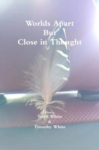 Worlds Apart But Close In Thought