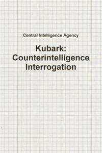 Kubark: Counterintelligence Interrogation