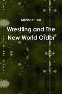 Wrestling and the New World Order