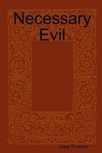 Necessary Evil