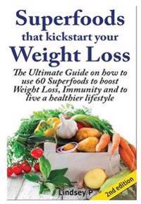Superfoods That Kickstart Your Weight Loss