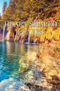 Heart-Shaped Leaves:Aphorisms, Adaptations, Improvisations and Essays