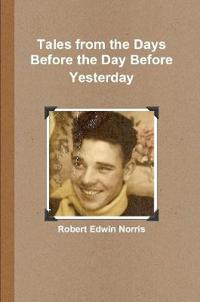 Tales from the Days Before the Day Before Yesterday