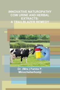 INNOVATIVE NATUROPATHY COW URINE AND HERBAL EXTRACTS