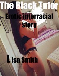 Black Tutor Erotic Interracial Story