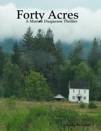 Forty Acres   -   A Marian Duquesne Thriller