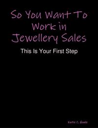 So You Want to Work In Jewellery Sales