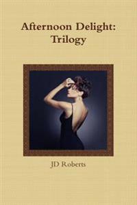 Afternoon Delight: Trilogy