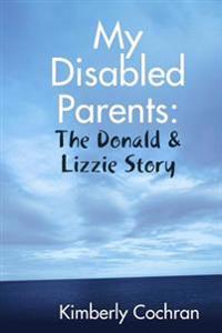 My Disabled Parents: The Donald & Lizzie Story