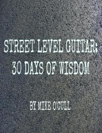 Street Level Guitar: 30 Days of Wisdom