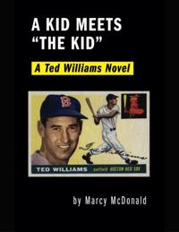 Kid Meets &quote;the Kid&quote;: A Ted Williams Novel