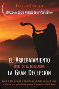 El Arrebatamiento Antes De La Tribulacion, La Gran Decepcion