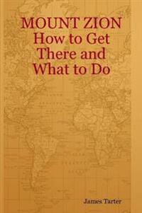 Mount Zion How to Get There and What to Do