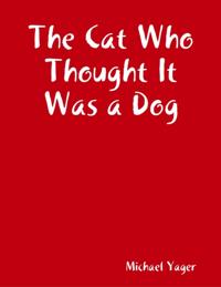 Cat Who Thought It Was a Dog