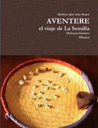 Aventere, El Viaje De La Semilla
