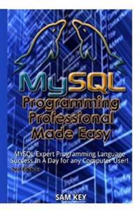 MySQL Programming Professional Made Easy