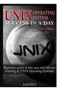 Unix Operating System Success in A Day