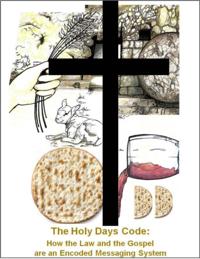 Holy Days Code: How the Law and the Gospel Are an Encoded Messaging System