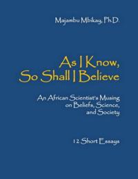 As I Know, Shall I Believe
