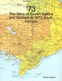 '73 - The Story of Covert Sailors and Soldiers in 1973 South Vietnam