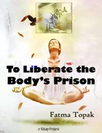To Liberate the Body's Prison