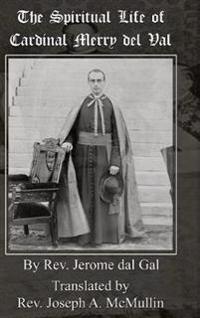 The Spiritual Life of Cardinal Merry Del Val