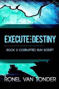 Execute:Destiny