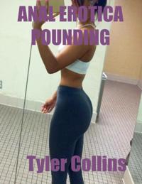 Anal Erotica: Pounding